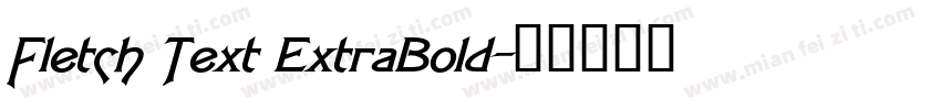 Fletch Text ExtraBold字体转换